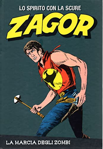 Le raccolte de la Gazzetta dello Sport Zagor Lo Spirito con la Scure vol. 33 La marcia degli zombi