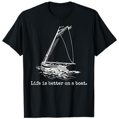 Life is Better On A Boat Sailboat Sketch Cool Sailing Gifts T-Shirt