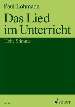 Firma MDS Schott music distribution DAS LIED IM UNTERRICHT 1 - arrangiert für Gesang - Hohe Stimme (High Voice) - Klavier [Noten/Sheetmusic] Komponist: LOHMANN Paul