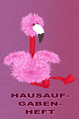 Hausaufgabenheft: Flamingo Hausaufgabenheft für Mädchen. Tolle Geschenkidee mit süßem Babyflamingo. Rosa Einband. Durchdachter Innenteil
