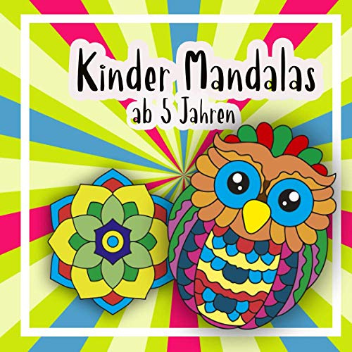 Kinder Mandalas ab 5 Jahren: Malbuch für Anfänger mit einfachen und großen Grafiken 5 - 8 Jahre / Kreativität / Feinmotorik
