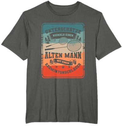 Unterschätze Niemals Einen Alten Mann Badminton T-Shirt