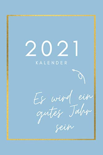Kalender 2021: Terminkalender - Taschenkalender - Tageskalender - Buchkalender