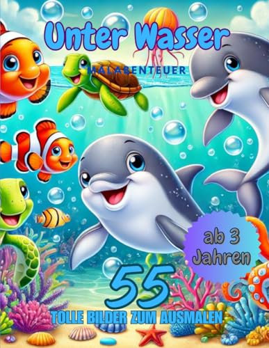 Malabenteuer - Unter Wasser: Kindermalbuch ab 3 Jahren (Malabenteuer - Kindermalbücher ab 3 Jahren)