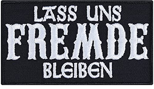 Festival Aufnäher lustog mit Spruch Lass uns Fremde bleiben Aufbügler Patch zum annähen/aufbügeln | Sarkasmus Bügelbilder Sticker Applikation für alle Stoffe & Leder | 90x50mm