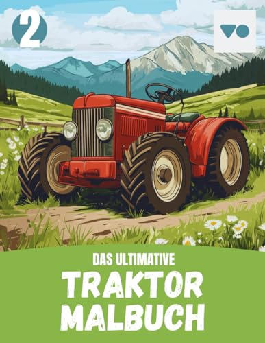 Das Traktor Malbuch 2 für Kinder ab 7 Jahren – Detaillierte Ausmalbilder von Bauernhof-Traktoren | Perfekt für junge Traktor-Fans und kreative Köpfe