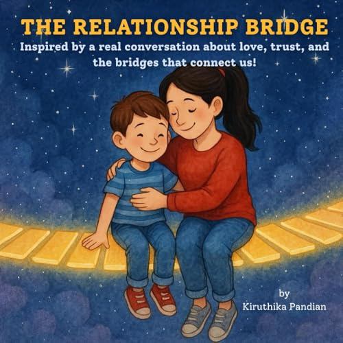 The Relationship Bridge: Inspired by a real conversation about love, trust, and the bridges that connect us