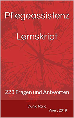 Pflegeassistenz Lernskript : 223 Fragen und Antworten