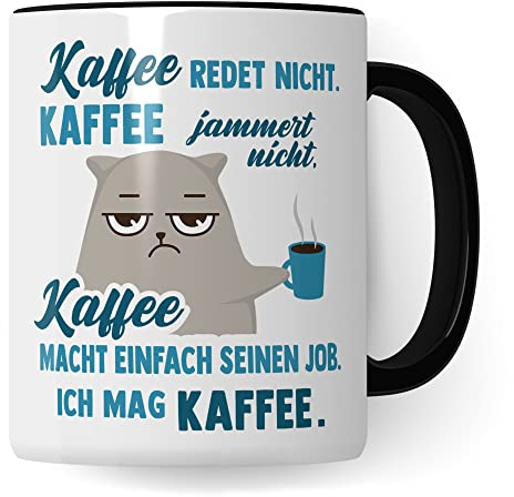 Tasse mit Spruch lustig: Kaffee redet nicht Kaffee macht einfach seinen Job, Kollege Kollegin Frauen Männer Geschenk Kaffee-Becher Büro, Kaffeetasse Humor Witz Sarkasmus Geschenkidee
