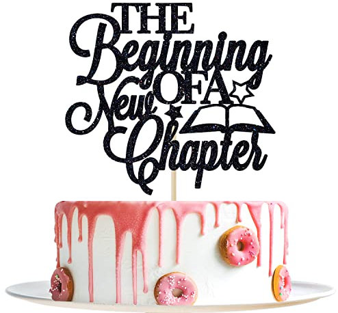 The Beginning of a New Chapter Cake Topper, Farewell Party Decorations, Graduation Retirement Engagement Baby Shower Party Decorations Black Glitter