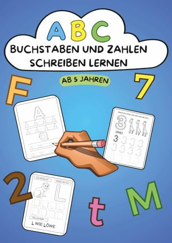 Buchstaben und Zahlen lernen ab 5 Jahren: Einfaches Schreiben lernen von Buchstaben und Zahlen