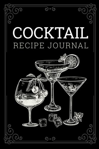 Cocktail Recipe Journal: 100 pages Your Custom Mixed Drink Classic Design Recipe Book