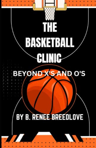 The Basketball Clinic: Beyond X's and O's