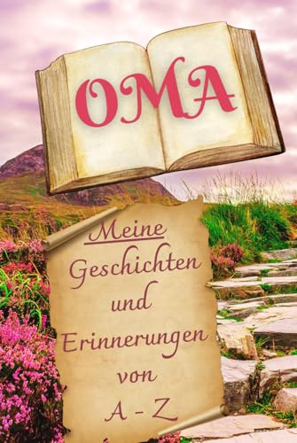Oma: Meine Geschichten und Erinnerungen von A bis Z