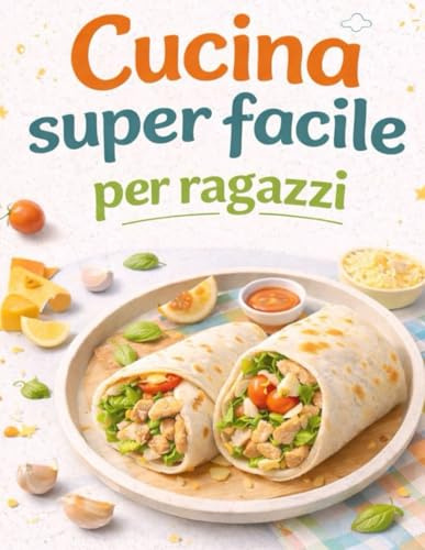 Cucina super facile per ragazzi: ricette semplici per iniziare a cucinare da soli, con ingredienti gustosi e facili da trovare. Piatti che riescono ... senza stress e senza paura di sbagliare.