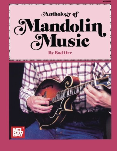 Mel Bay's Anthology of Mandolin Music by Bud Orr (1983-12-04)
