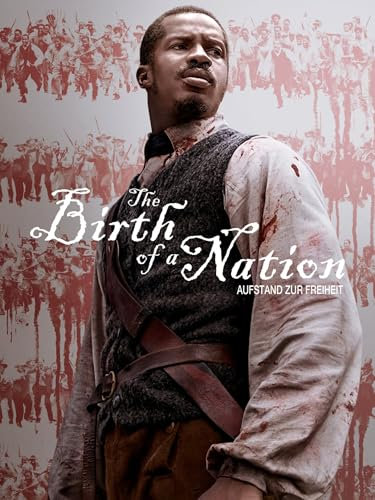 The Birth of a Nation: Aufstand zur Freiheit