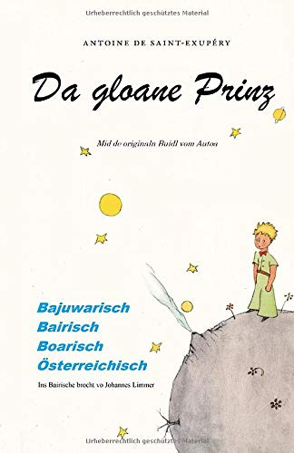 Da gloane Prinz: Der kleine Prinz für Bayern, Österreicher und Südtiroler