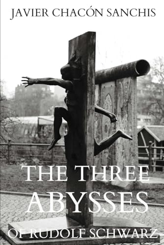The Three Abysses of Rudolf Schwarz
