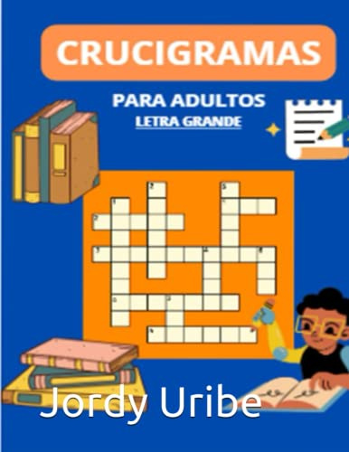 CRUCIGRAMAS PARA ADULTOS: Libro de actividad para adulto en letra grande.