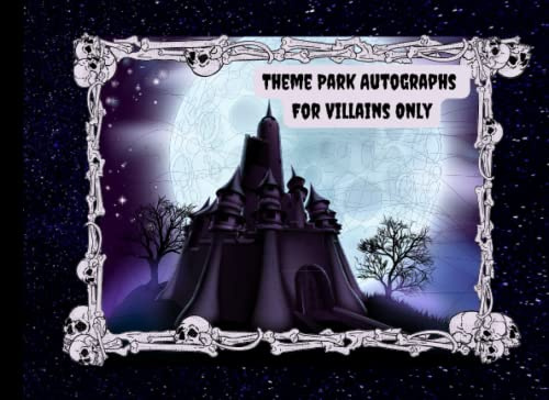 Theme Park Autographs For Villains Only: Collect Celebrity Signatures From Your Favorite Villainous Characters & Enjoy Your Theme Park Adventures ... Fun For Kids of All Ages, Boys & Girls