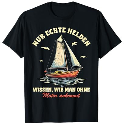Lustige und witzige Segeln Geschenke Segel Boot Segler T-Shirt