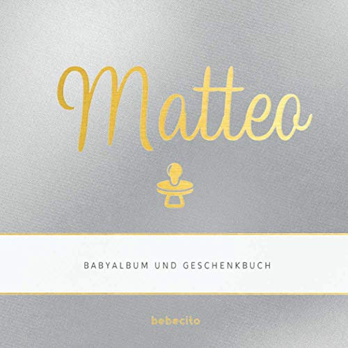 Matteo - Babyalbum und Geschenkbuch: Personalisiertes Baby Geschenk zu Schwangerschaft, Babyparty und Geburt: Album und Babybuch zum Eintragen