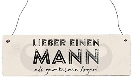 Interluxe Holzschild - Lieber einen Mann als gar keinen Ärger - lustiges Schild als Geschenk zu Verlobung, Hochzeit, Jahrestag, Hochzeitstag