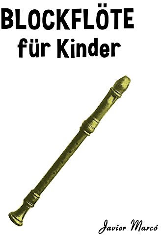 Blockflöte für Kinder: Weihnachtslieder, Klassische Musik, Kinderlieder, Traditionelle Lieder und Volkslieder!