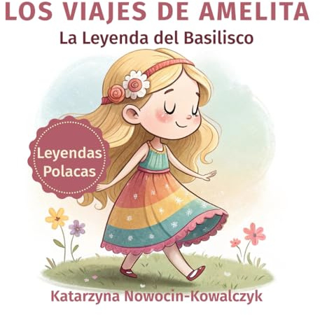 La Leyenda Del Basilisco: LOS VIAJES DE AMELITA