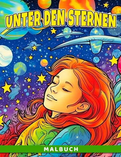 Unter den Sternen Malbuch: Ein Weltraum-Erkundungs-Malbuch für junge Sternengucker