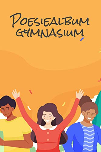 Poesiealbum Gymnasium: Freundebuch für Schulfreunde