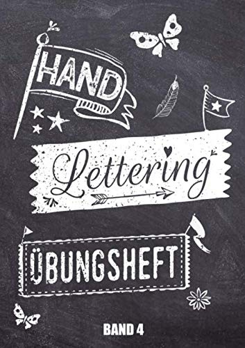 Handlettering Übungsheft: HandÜbungsheß- unÜbenÜbungsbuür Anfänger Band 4 von 4