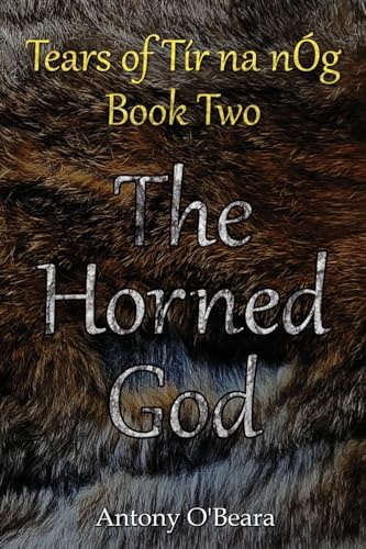 The Horned God: 2 (Tears of Tír Na Nóg)