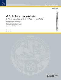 6 pièces des maîtres anciens: treble recorder (flute, oboe, violin) and piano (harpsichord).