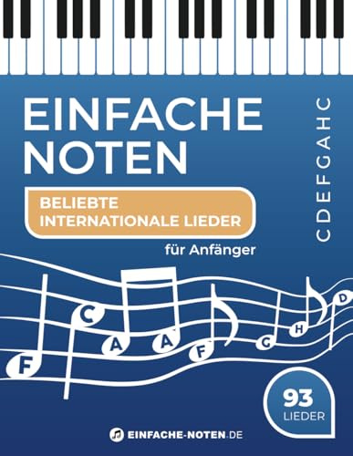 Einfache Noten. Beliebte Internationale Lieder: Einfache Notenschrift mit Buchstaben.
