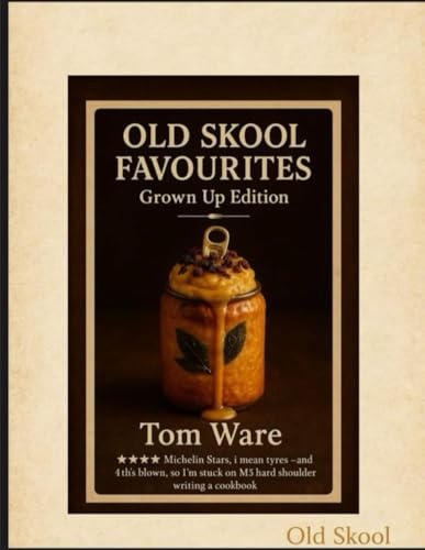 Old Skool Favourites: The Grown-Up Edition: Classic Comforts, Chef-Level Flavour