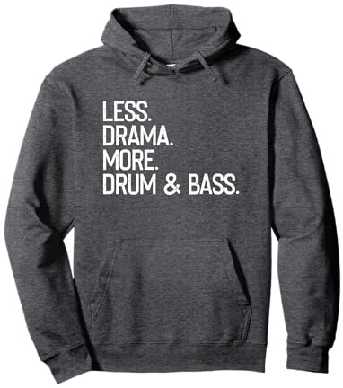 Less Drama More DNB Drum and Bass Pullover Hoodie