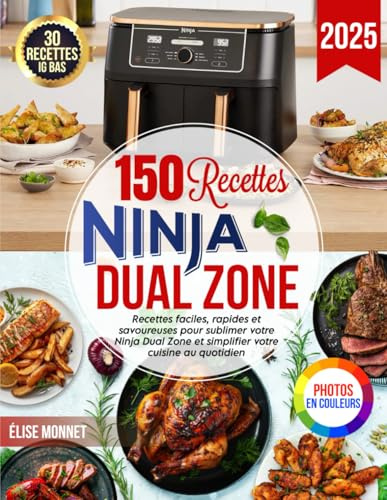 150 Recettes Ninja Dual Zone: Spécialement conçu pour le Ninja Dual Zone, mais adaptable à toutes les friteuses à air