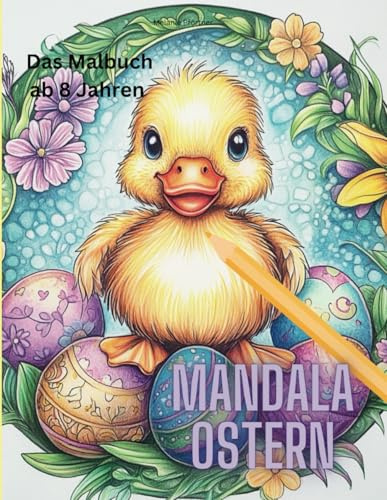 Malbuch Oster Mandalas: Das Malbuch ab 8 Jahren