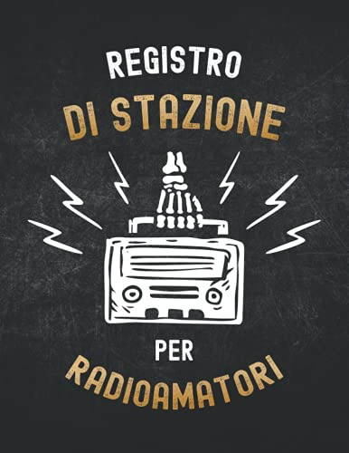 Registro di Stazione per Radioamatori: Log di Stazione Radioamatoriale con 106 pagine da compilare per tenere traccia dei contatti radio | Regalo Radioamatore | Nero