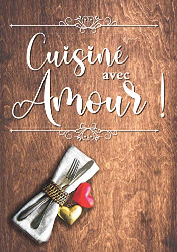 Cuisiné avec Amour !: Livre de Cuisine à remplir et à personnaliser avec les recettes de la famille, les amis pour célébrer l’union d’un couple d'amoureux | Idéal pour les mariages et pacs