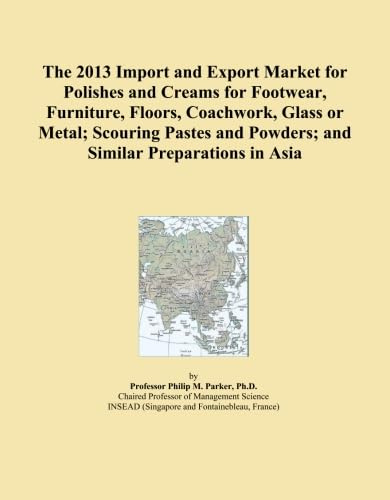 The 2013 Import and Export Market for Polishes and Creams for Footwear, Furniture, Floors, Coachwork, Glass or Metal; Scouring Pastes and Powders; and Similar Preparations in Asia