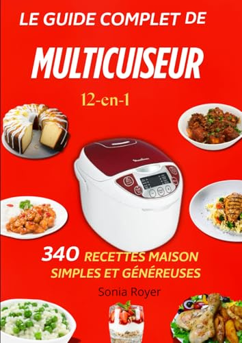 le guide complet de Multicuiseur 12-en-1: 340 Recettes maison simples et généreuses