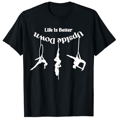 Aerialist Life is Better Kopfüber, Aerial Yoga Fitness T-Shirt