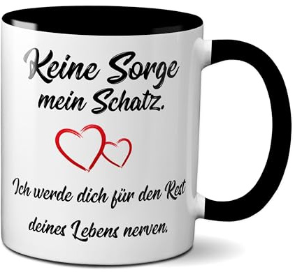TassenKing Tasse - Keine Sorge mein Schatz, ich werde dich für den Rest deines Lebens nerven. Tasse, Kaffeetasse mit Motiv, Tasse mit Spruch (schwarz)
