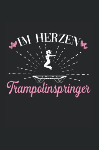 Im Herzen Trampolinspringer: Trampolin Notizbuch super Notizblock für Trampolin Turnerin und Trampolinspringerin für das Wettkampf Trampolin hüpfen. ... Skizzenbuch und Aufzeichnungen als Geschenk