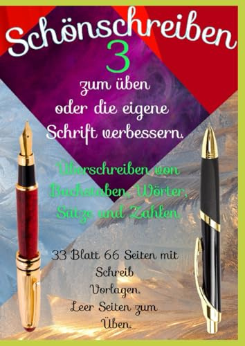 Schönschrift 3: Schönschrift 3: Zum üben oder die eigene Schrift verbessern.