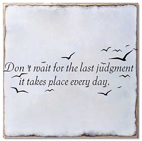 Büro Inspirierende Zitate Motivierende Sprüche Hängendes Wandschild Don't Wait for The Last Judgment - It Takes Place Every Day Holzschild Holzschild mit Seilen für DIY Handwerk Türhänger Schild Holz