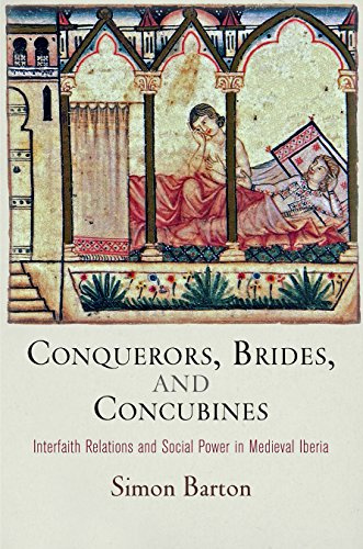 Conquerors, Brides, and Concubines: Interfaith Relations and Social Power in Medieval Iberia (The Middle Ages Series) (English Edition)